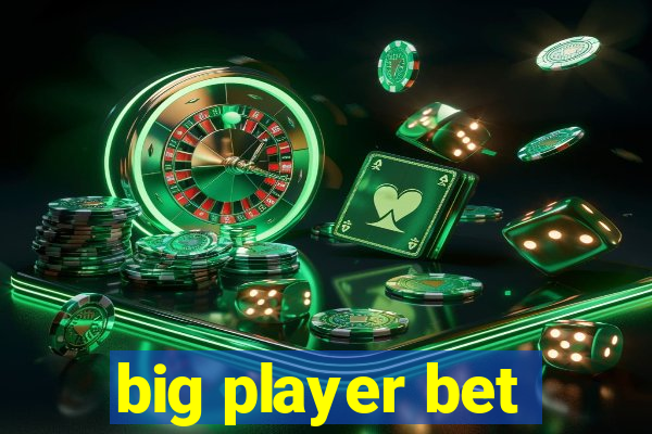 big player bet